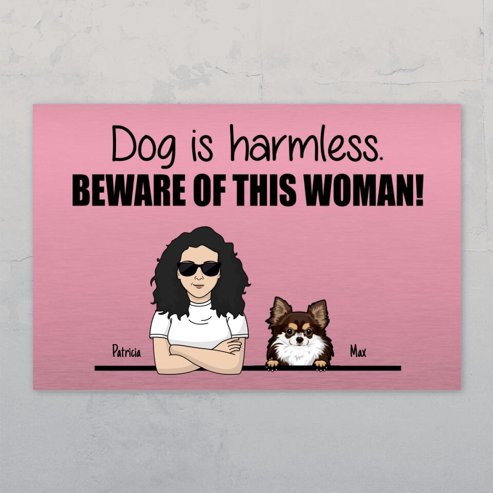 Dog is harmless. Beware of this woman! - Personalised door sign