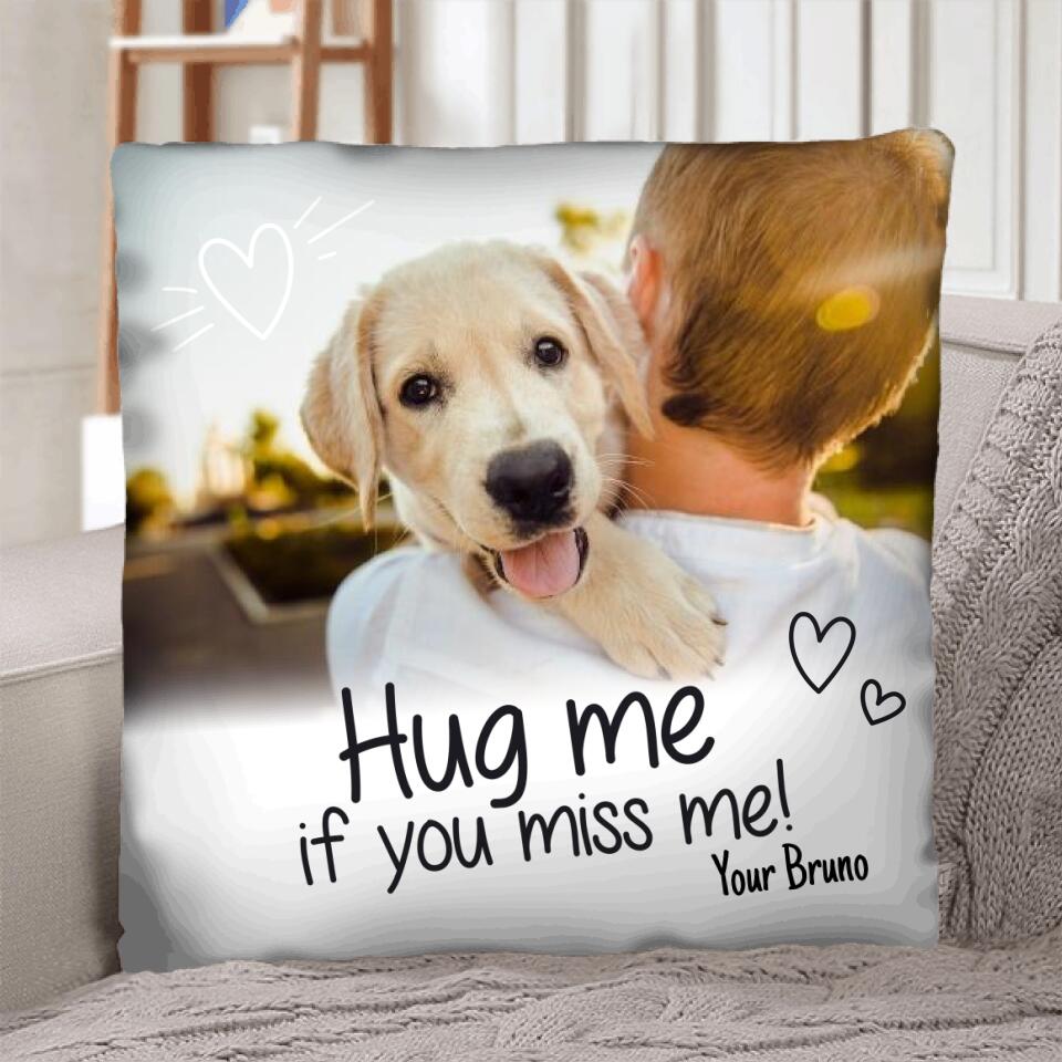 Hug me if you miss me - Personalised Pillow