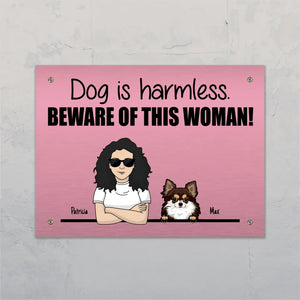 Dog is harmless. Beware of this woman! - Personalised Door Sign - Featured Image
